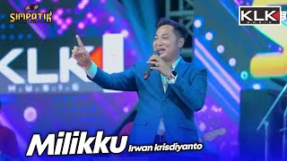 MILIKKU - IRWAN KRISDIYANTO - LIVE SIMPATIK MUSIC KLK AUDIO - PUTRI MANGGAR TEGAL