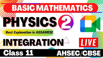 Class 11 Integration in Assamese | Basic Mathematics | AHSEC |Let
