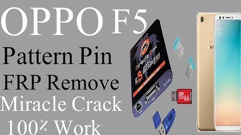 Oppo F5 Frp Screen Lock Remove Miracle Crack/Umt/Mrt 100% WORK
