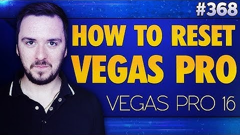 Vegas Pro 16: How To Reset Vegas Pro 16 To Its Original Settings  - Tutorial #368