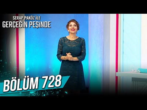 Gerçeğin Peşinde 728. Bölüm