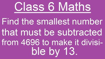 Find the smallest number that must be subtracted from 4696 to make it divisible by 13.