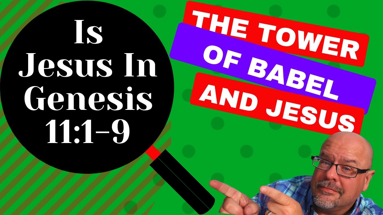 Jesus In Genesis 11 1 11 9 The Tower Of Babel And Jesus Theophany jesus-in-genesis-11-1-11-9-the-tower-of-babel-and-jesus-theophany