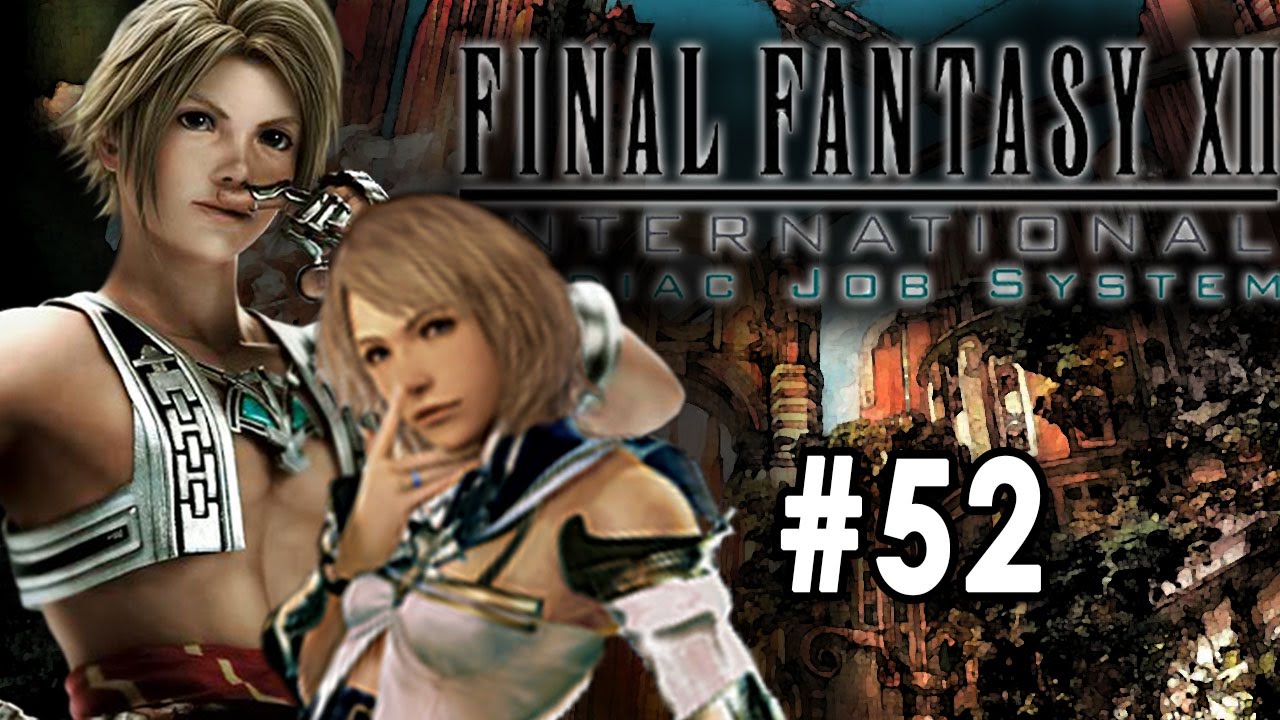 Final Fantasy - XII IZJS [English] [Playthrough Part 52] [Sacrifices ...