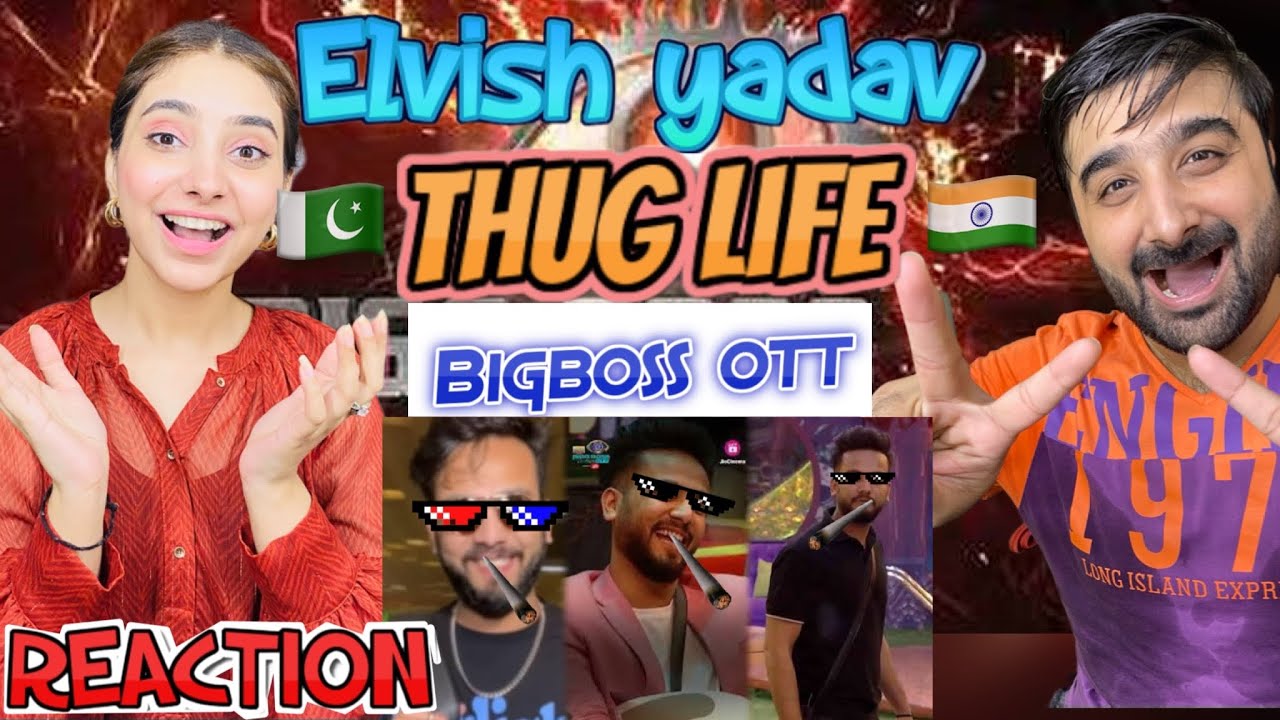 ELVISH YADAV SAVAGE THUG LIFE BIGBOSS OTT PAKISTANI REACTION elvish-yadav-savage-thug-life-bigboss-ott-pakistani-reaction