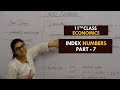 Index Numbers - Part7 || Consumer Price Index || Economics - XI || Shubhi Chhabra || Hindi