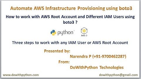 Three Steps to work with AWS Root Account or Any IAM User using boto3 for AWS Automation ?