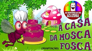 A CASA DA MOSCA FOSCA - (Adaptação)