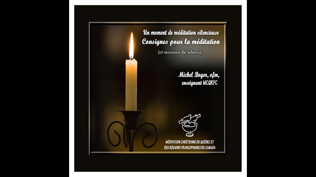 20 minutes de méditation - avec consignes du père Michel Boyer, o.f.m.
