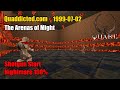 Quaddicted - 1999-07-02: mightarenas.zip - The Arenas of Might (Nightmare 100%)