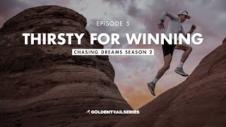 Chasing Dreams 2 - Ep. 5 - Thirsty for Winning by GOLDEN TRAIL SERIES 405,402 views 1 year ago 28 minutes