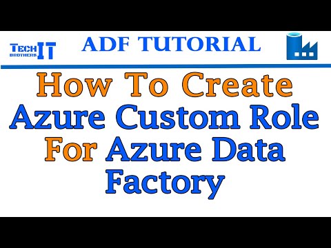 How to Create Azure Custom Role for Azure Data Factory | Azure Data Factory Tutorial 2021