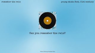 Young Skuta - Remember The Rain feat. 21st Century (Lyrics) #remembertherain #lyricvideo