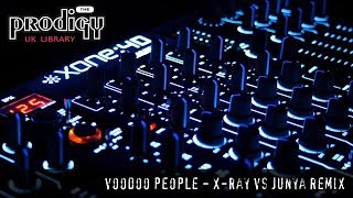 The Prodigy - Remixes and Remakes - Voodoo People X Ray vs Junya Remix