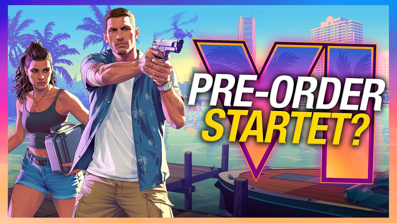 GTA 6 News: VORBESTELLUNGEN gehen los!