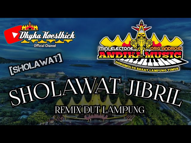 Remix Lampung SHOLAWAT JIBRIL || MixDut Andika Music ORG @musiclampung class=