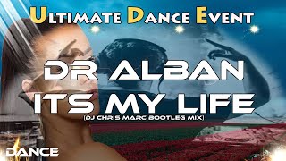 Dance ♫ Dr Alban - Its my life (DJ Chris Marc Bootleg Mix)
