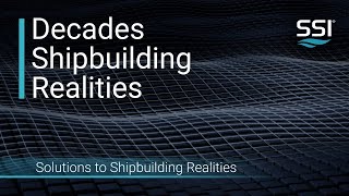 Decades Shipbuilding Realities