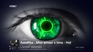 Annalisa -  Mon amour x Inna - Hot (Jarrow Mashup)