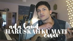 HARUSKAH KU MATI - ADA BAND ( ALDHI RAHMAN COVER ) | FULL VERSION  - Durasi: 5:01. 