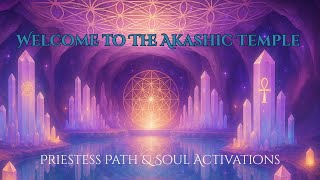 Welcome to The Akashic Temple | Priestess Path & Soul Activations