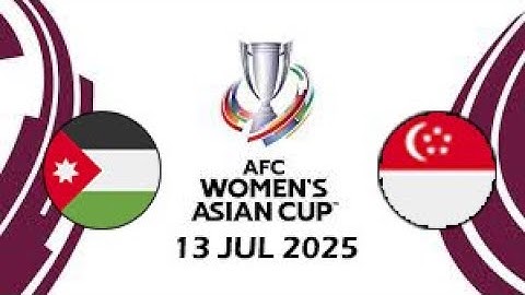🔴JORDAN VS SINGAPORE - AFC WOMEN'S ASIAN CUP 2025 ROUND 3 GROUP A #AFCWOMEN #FOOTBALL #FOOTBALLWOMEN