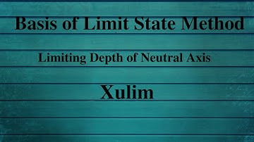 Limiting Depth of Neutral Axis # Xulim # Basis of Limit State method