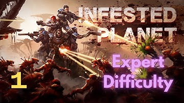 Infested Planet Expert Story Mode #1 | Opening Gambits