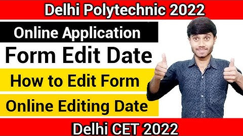 Delhi Polytechnic 2022 : Application Form Edit Date | Online Form Edit Kese kre  : Delhi Cet 2022