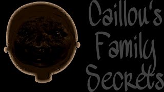 Caillou’s Family Secrets (CREEPYPASTA)