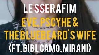 LE SSERAFIM 'Eve, Psyche & the Bluebeard’s wife (ft. BIBI, CAMO, MIRANI)'  FanMade MV (Vertical Ver)
