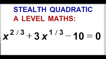 A Level Maths Stealth Quadratic Equation Example