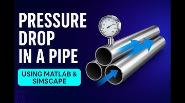Modeling Pipe Pressure Drop in MATLAB | Use Coding + Simscape Fluids