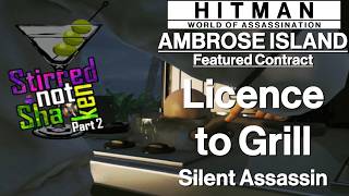 Hitman WoA: Ambrose Island - Featured Contract - Licence to Grill - Silent Assassin