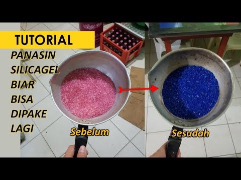 Cara Memanaskan Silicagel Agar Bisa Digunakan Kembali