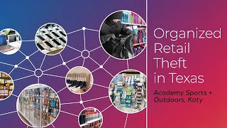 ORT: Organized Retail Theft - Academy in Katy