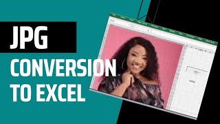 Convert a JPG into Microsoft Excel