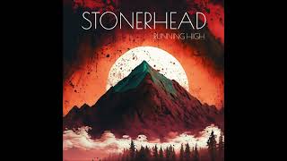 Stonerhead - RUNNING HIGH (Full Album 2024)