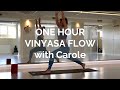 One Hour Vinyasa Flow with Carole