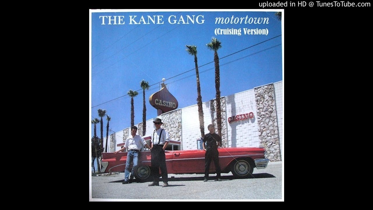 The Kane Gang - Motortown (Cruising Version)