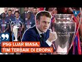 Parade PSG Juara Liga Champions, Macron: Ini adalah Tim Terbaik di Eropa!