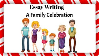 essay writing A family celebration | A family celebration essay | A family party essay
