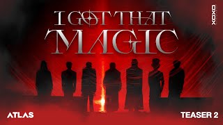 ATLAS - I Got That Magic | Official MV Teaser 2