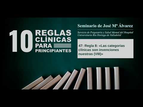 Regla 8 - «Las categorías clínicas son invenciones nuestras (VIII)»