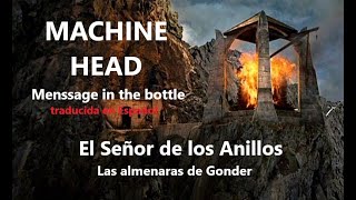 Machine Head - Cover Message in a bottle Traducida  Las almenaras de Gondor El Señor de los amillos