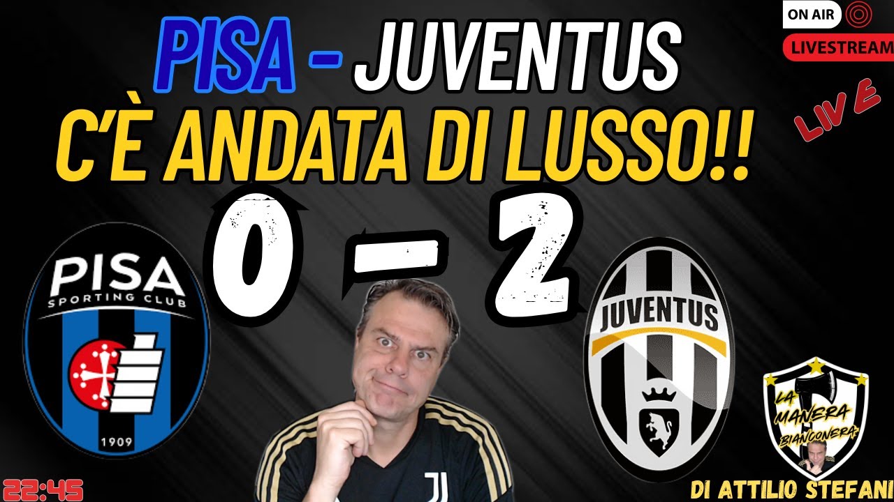 PISA - JUVENTUS 0 - 2  E' andata di LUSSO!! Passi Indietro nella Prestazione!