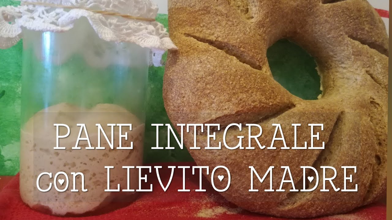 Ricetta Pane Integrale Con Lievito Madre - Biancolievito