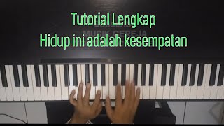 Video thumbnail of "TUTORIAL PIANO Hidup ini adalah kesempatan || MUSIK GEREJA"