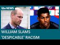 Prince William slams racist abuse as Marcus Rashford becomes latest footballer targeted | ITV News