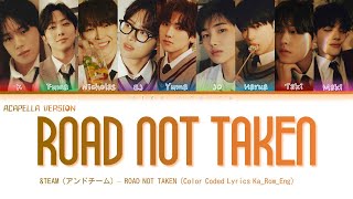 [ACAPELLA VERSION] &TEAM (アンドチーム) – ROAD NOT TAKEN (Color Coded Lyrics Kan_Rom_Eng)